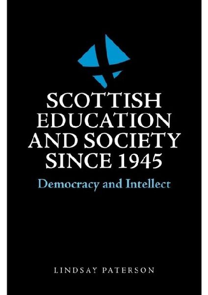 Scottish Education and Society since 1945: Democracy and Intellect
