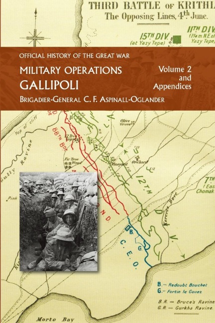 OFFICIAL HISTORY OF THE GREAT WAR  - MILITARY OPERATIONS: Gallipoli: Volume 2