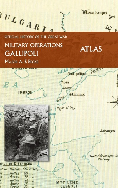 GALLIPOLI OFFICIAL HISTORY OF THE GREAT WAR OTHER THEATRES: ATLAS