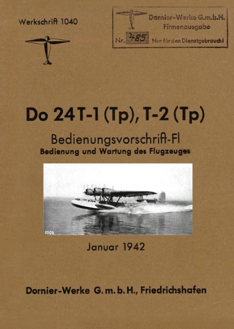 DORNIER Do 24 FLYING BOAT: Factory Operating Instructions January 1942