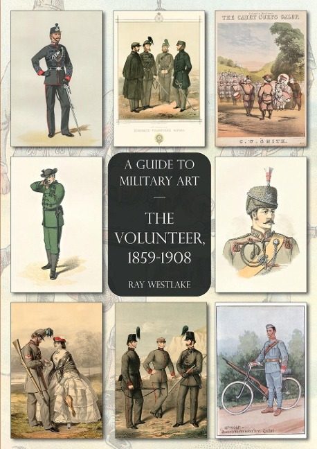 The Volunteer, 1859-1908: A Guide to Military Art