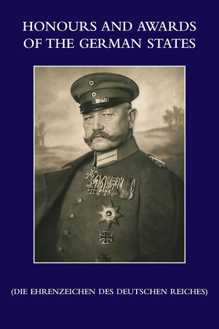 HONOURS and AWARDS of the GERMAN STATES: Die Ehrenzeichen des Deutschen Reiches