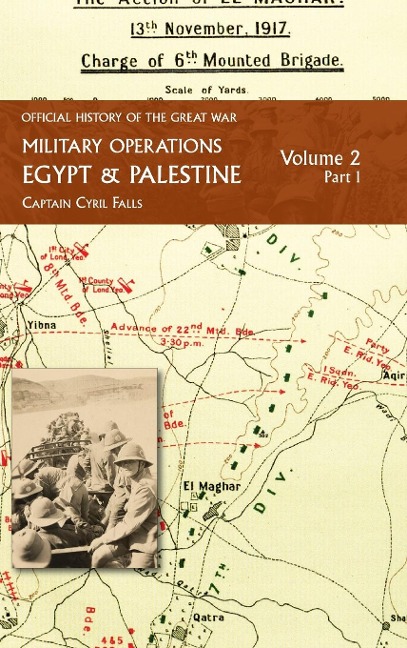 MILITARY OPERATIONS EGYPT & PALESTINE: Volume 2  Part 1: FROM JUNE 1917 TO THE END OF THE WAR