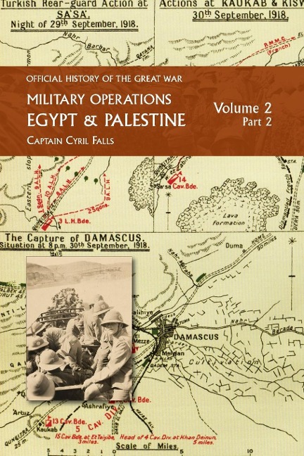 MILITARY OPERATIONS EGYPT & PALESTINE: Volume 2  Part 2:  FROM JUNE 1917 TO THE END OF THE WAR