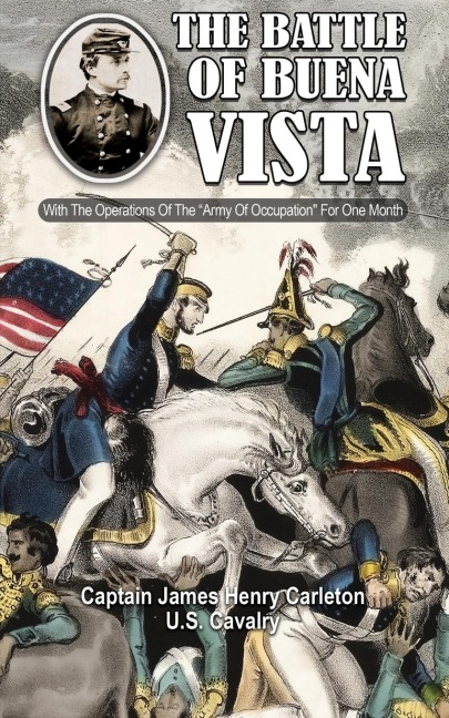 THE BATTLE OF BUENA VISTA  With The Operations Of The Army Of Occupation For One Month
