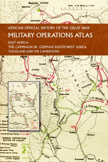 AFRICAN OFFICIAL HISTORY OF THE GREAT WAR: MILITARY OPERATIONS ATLAS