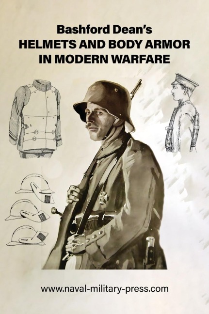 Bashford Deans HELMETS AND BODY ARMOR IN MODERN WARFARE
