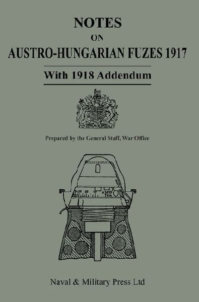 NOTES ON AUSTRO-HUNGARIAN FUSES 1917 With 1818 Addendum