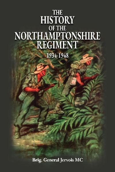 THE HISTORY OF THE NORTHAMPTONSHIRE REGIMENT 1934-1948
