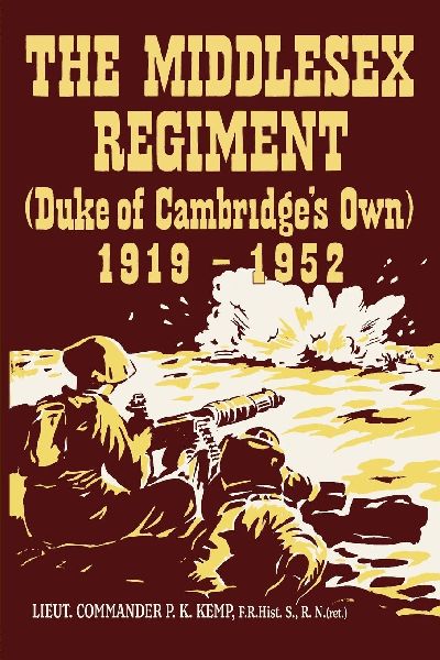 THE MIDDLESEX REGIMENT 1919-1952 (Duke Of Cambridges Own)
