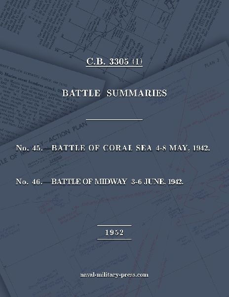 NAVAL STAFF HISTORY SECOND WORLD WAR BATTLE SUMMARIES Nos. 45 & 46 Battles of Coral Sea and Midway (Naval Staff History Second World War) [American Forces]