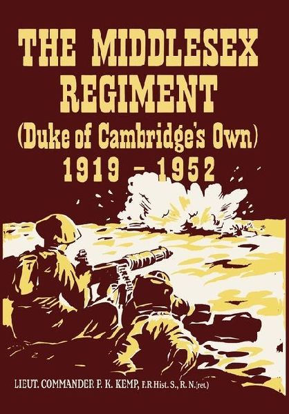 THE MIDDLESEX REGIMENT 1919-1952 (Duke Of Cambridge's Own)