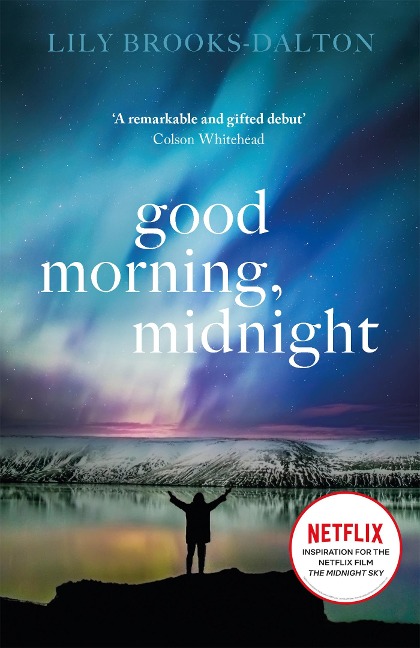 Good Morning, Midnight: NOW THE MAJOR NETFLIX FILM THE MIDNIGHT SKY
