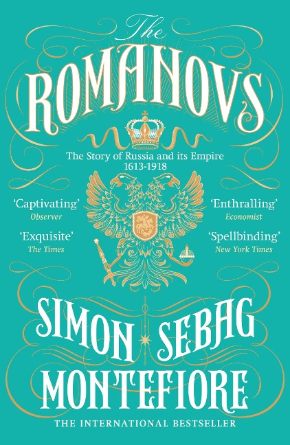 The Romanovs:  The Story of Russia and its Empire 1613-1918