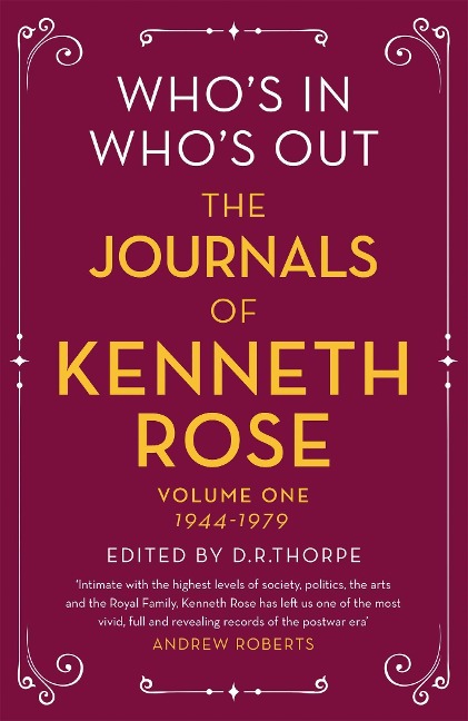 Whos In, Whos Out: The Journals of Kenneth Rose: Volume One 1944-1979
