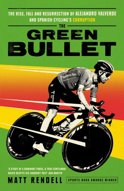 The Green Bullet: The rise, fall and resurrection of Alejandro Valverde and Spanish cyclings corruption