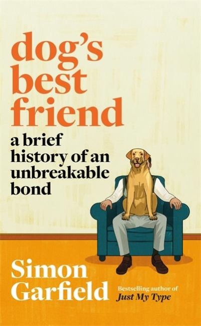 Dogs Best Friend: A Brief History of an Unbreakable Bond