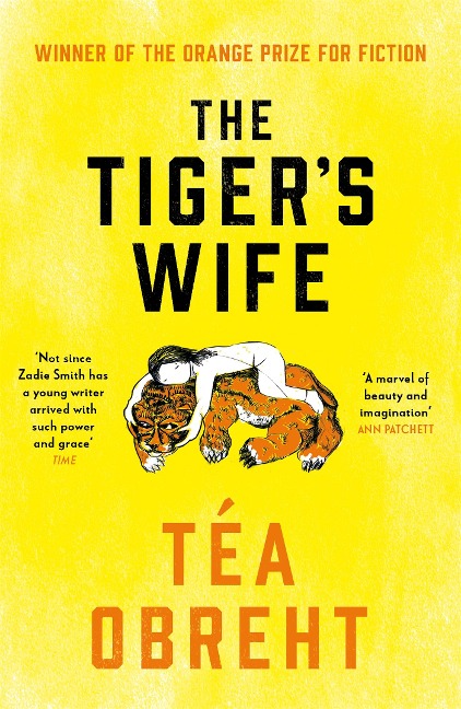 The Tigers Wife: Winner of the Orange Prize for Fiction and New York Times bestseller