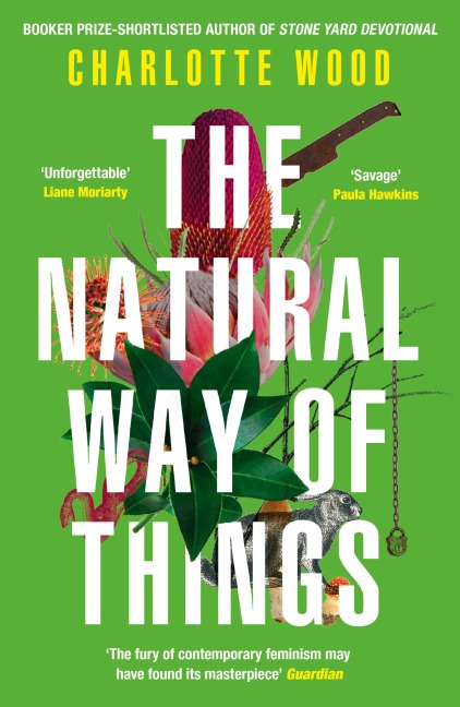 The Natural Way of Things: From the Booker Prize-shortlisted author of Stone Yard Devotional