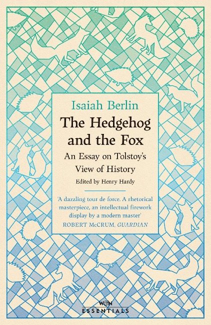 The Hedgehog And The Fox: An Essay on Tolstoys View of History, With an Introduction by Michael Ignatieff