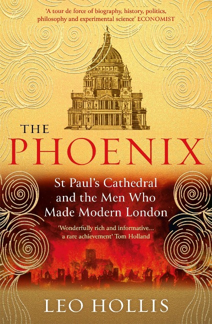 The Phoenix: St. Pauls Cathedral and the Men Who Made Modern London