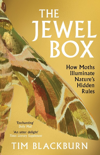 The Jewel Box: How Moths Illuminate Natures Hidden Rules