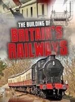 The Building of Britains Railways