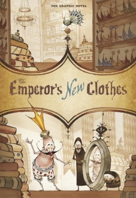 The Emperors New Clothes: The Graphic Novel