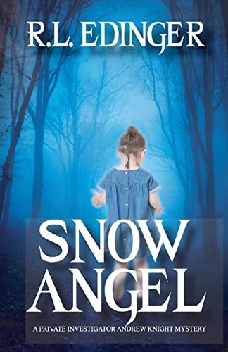 Snow Angel A Private Investigator Andrew Knight Mystery