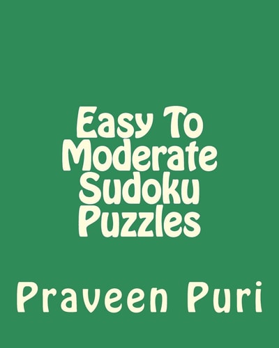 Easy To Moderate Sudoku Puzzles Entertaining Puzzles For Fun and Relaxation