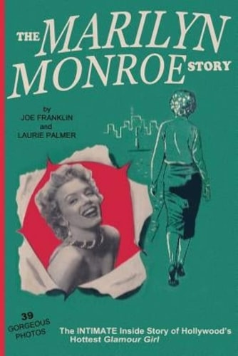 The Marilyn Monroe Story : The Intimate Inside Story of Hollywood's Hottest Glamour Girl.