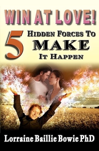 Win at Love! 5 Hidden Forces to Make It Happen