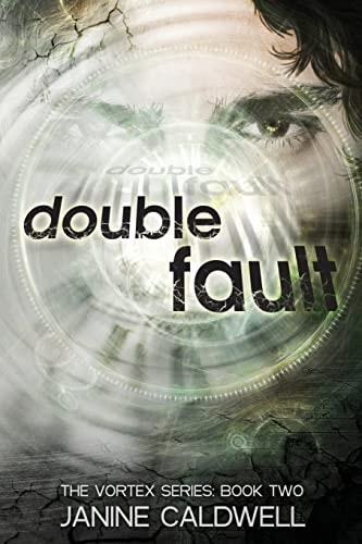 Double Fault Book 2 of The Vortex Series