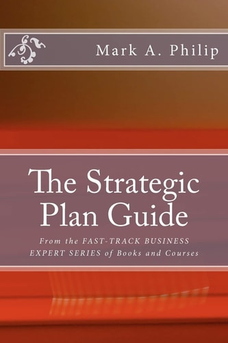 The Strategic Plan Guide A Management Guide To Developing A Strategic Planning Process