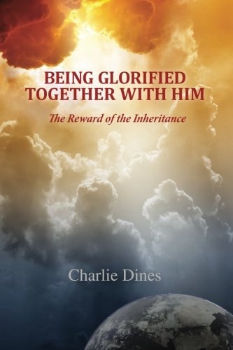 Being Glorified Together With Him The Reward of the Inheritance