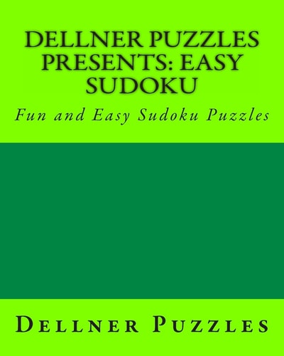Dellner Puzzles Presents: Easy Sudoku Fun and Easy Sudoku Puzzles
