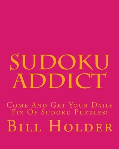 Sudoku Addict Come And Get Your Daily Fix Of Sudoku Puzzles!