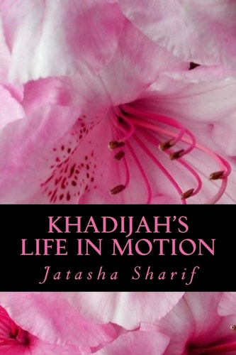 Khadijah's Life In Motion Real Muslimah New Jersey the Series