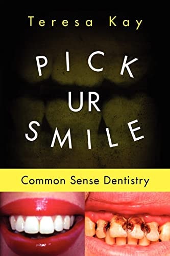 Pick Ur Smile Common Sense Dentistry