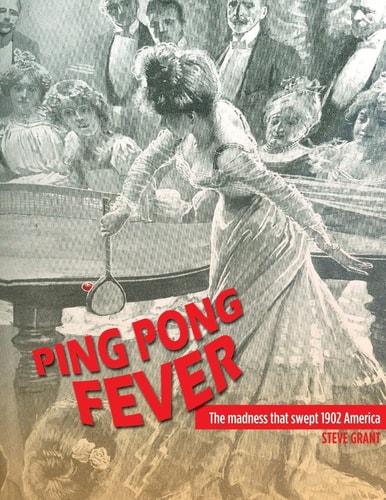 Ping Pong Fever The Madness That Swept 1902 America