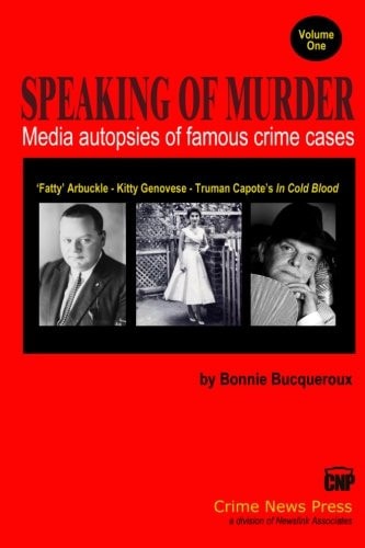 Speaking of Murder Media Autopsies of Famous Crime Cases