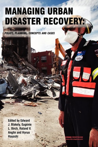 Managing Urban Disaster Recovery Policy, Planning, Concepts and Cases