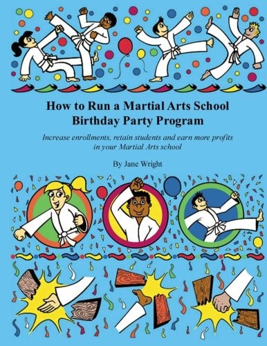 How to Run a Martial Arts School Birthday Party Program Increase Enrollments, Retain Students and Earn More Profits in Your Martial Arts School.