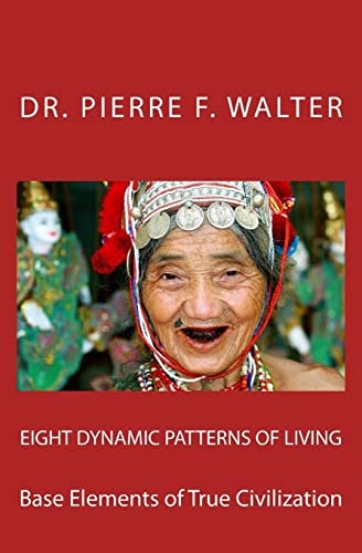 Eight Dynamic Patterns of Living Base Elements of True Civilization