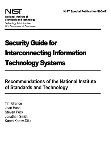Security Guide for Interconnecting Information Technology Systems: Recommendations of the National Institute of Standards and Technology NIST Special Publication 800-47