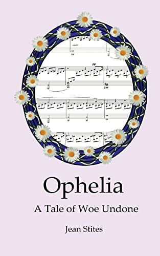 Ophelia A Tale of Woe Undone