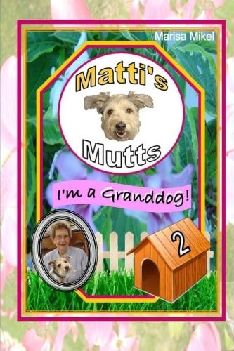 Matti's Mutts I'm a Granddog! (Vol 2)