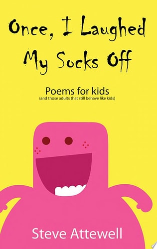Once, I Laughed My Socks Off - Poems for Kids