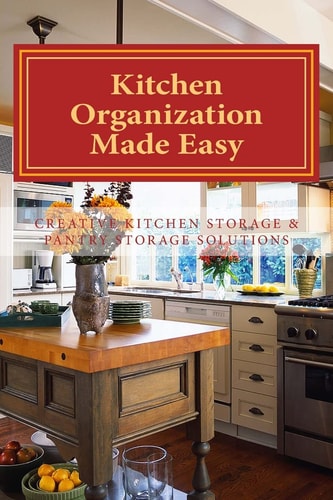 Kitchen Organization Made Easy Creative Kitchen Storage and Pantry Storage Solutions