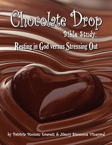 Chocolate Drop Bible Study Resting in God Versus Stressing Out